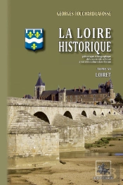 La Loire Historique Tome 6 ; Loiret