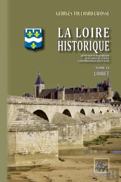 Bertrand.pt - La Loire Historique Tome 6 ; Loiret