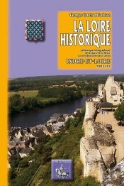 La Loire Historique Tome 8 ; Indre-Et-Loire