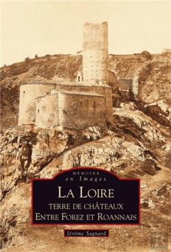Bertrand.pt - La Loire, Terre De Châteaux ; Entre Forez Et Roannais