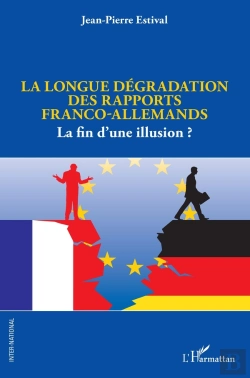 Bertrand.pt - La Longue Dégradation Des Rapports Franco-Allemands : La Fin D'Une Illusion ?