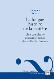 La Longue Histoire De La Matière ; Une Complexité Croissante Depuis Des Milliards D'Années ( 2e Édition)