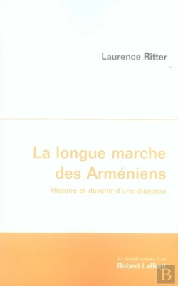 Bertrand.pt - La Longue Marche Des Arméniens ; Histoire Et Devenir D'Une Diaspora