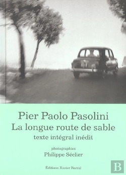Bertrand.pt - La Longue Route De Sable ; Sur Les Pas De Pasolini