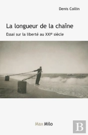 La Longueur De La Chaîne ; Essai Sur La Liberté Au Xxie Siècle