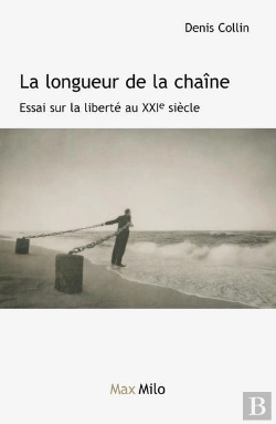 Bertrand.pt - La Longueur De La Chaîne ; Essai Sur La Liberté Au Xxie Siècle