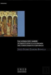 La Lonja Del Saber. Introducción A La Economía Del Conocimiento Científico