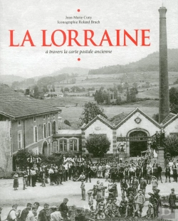 Bertrand.pt - La Lorraine À Travers La Carte Postale Ancienne