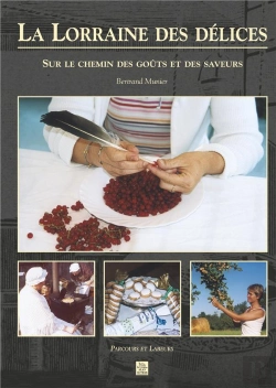 Bertrand.pt - La Lorraine Des Delices Sur Le Chemin Des Gouts Et Des Saveurs