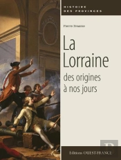 La Lorraine Des Origines À Nos Jours