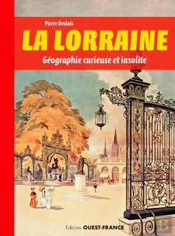 Bertrand.pt - La Lorraine, Geographie Curieuse Et Insolite
