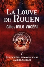 La Louve De Rouen - Les Enquetes De Gabriel Gerfaut Tome 6