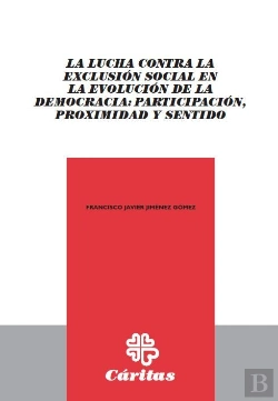 Bertrand.pt - La Lucha Contra La Exclusión Social En La Evolución De La Democracia: Participación, Proximidad Y Se