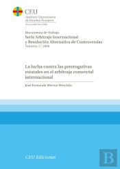 La Lucha Contra Las Prerrogativas Estatales En El Arbitraje Comercial Internacional