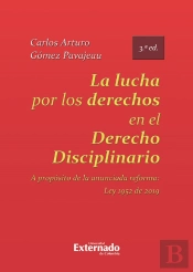 La Lucha Por Los Derechos En El Derecho Disciplinario. A Propósito De La Anunciada Reforma Ley 1952 De 2019.  3ed.
