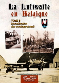 Bertrand.pt - La Luftwaffe En Belgique. Tome Ii : Intensification Des Combats Et Repli