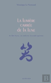 La Lumière Carrée De La Lune ; Jin Shin Jyutsu, Une Médecine Traditionnelle Japonaise