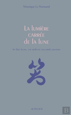 Bertrand.pt - La Lumière Carrée De La Lune ; Jin Shin Jyutsu, Une Médecine Traditionnelle Japonaise