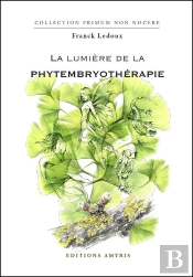 La Lumiere De La Phythembryotherapie - Ledoux Franck