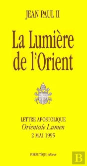 La Lumière De L'Orient - Orientale Lumen : Lettre Apostolique Du 2 Mai 1995