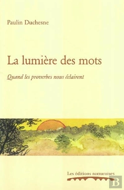 Bertrand.pt - La Lumiere Des Mots : Quand Les Proverbes Nous Eclairent