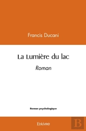 La Lumière Du Lac : Roman