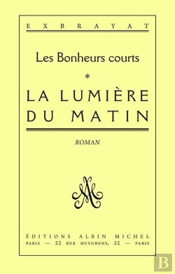 Bertrand.pt - La Lumière Du Matin : Les Bonheurs Courts - Tome 1