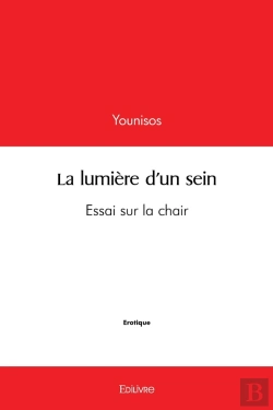 Bertrand.pt - La Lumière D'Un Sein : Essai Sur La Chair