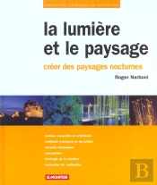 La Lumiere Et Le Paysage ; Creer Des Paysages  Nocturnes