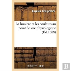 Bertrand.pt - La Lumiere Et Les Couleurs Au Point De Vue Physiologique