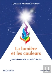 La Lumiere Et Les Couleurs - Puissances Creatrices