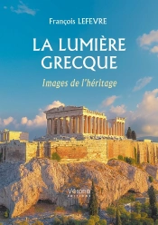 La Lumière Grecque : Images De L'Héritage