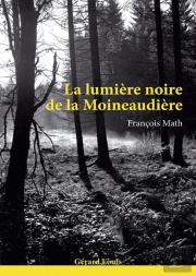 La Lumière Noire De La Moineaudière