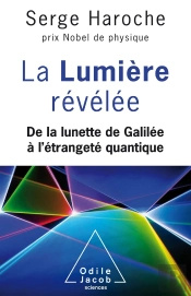 La Lumière Révélée ; De La Lunette De Galilée À L'Étrangeté Quantique