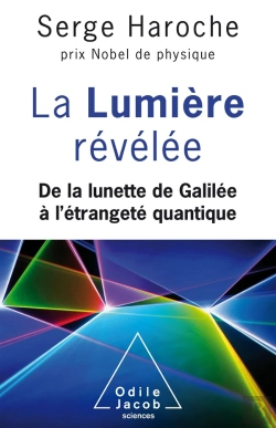 Bertrand.pt - La Lumière Révélée ; De La Lunette De Galilée À L'Étrangeté Quantique