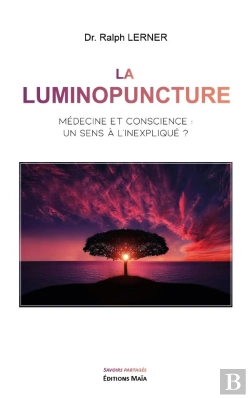 Bertrand.pt - La Luminopuncture : Médecine Et Conscience : Un Sens À L'Inexpliqué ?