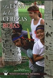 La Luna De Las Cerezas Rojas. Un Cuento Motor Para Jugar, Cooperar, Convivir Y Crear En El Primer Ci