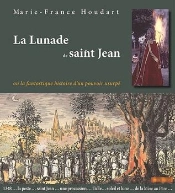 La Lunade De Saint Jean: Ou La Fantastique Histoire D'Un Pouvoir Usurpé