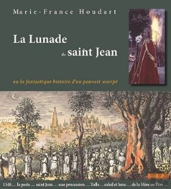 Bertrand.pt - La Lunade De Saint Jean: Ou La Fantastique Histoire D'Un Pouvoir Usurpé