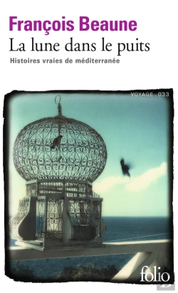 Bertrand.pt - La Lune Dans Le Puits ; Des Histoires Vraies De Méditerranée
