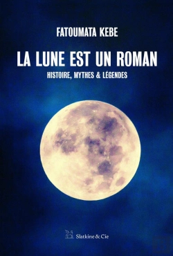 Bertrand.pt - La Lune Est Un Roman ; Histoire, Mythes Et Légendes