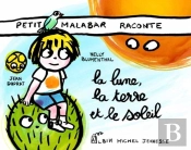 La Lune, La Terre Et Le Soleil ; Petit Malabar Raconte