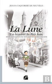 La Lune : Les Histoires Du Petit Jean - Récits Pour Enfants Pas Trop Sages Des Années Cinquante