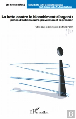 Bertrand.pt - La Lutte Contre Le Blanchiment D'Argent : Pistes D'Actions Entre Prévention Et Répression