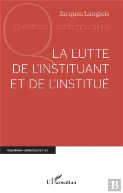 Bertrand.pt - La Lutte De L'Instituant Et De L'Institue