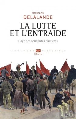 Bertrand.pt - La Lutte Et L'Entraide ; L'Âge Des Solidarités Ouvrières