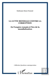 La Lutte Mondiale Contre La Corruption ; De L'Empire Romain À Lère De La Mondialisation