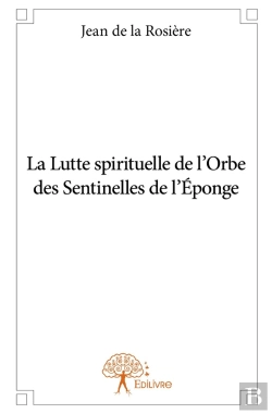Bertrand.pt - La Lutte Spirituelle De L'Orbe Des Sentinelles De L'Éponge