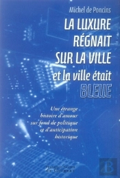 La Luxure Régnait Sur La Ville Et La Ville Était Bleue
