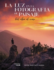 La Luz En La Fotografia De Paisaje Del Alba Al Ocaso